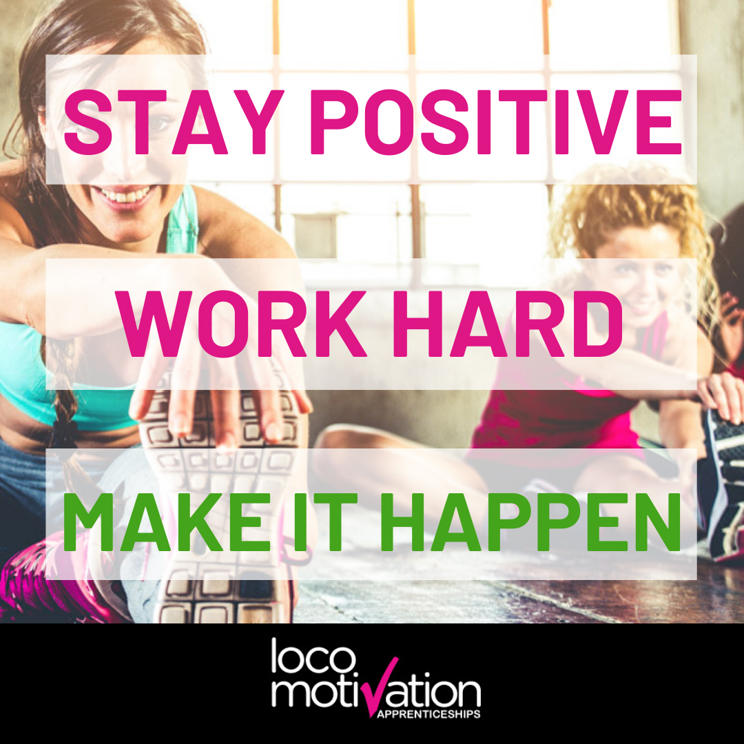 Stay Positive, Work Hard, Make it Happen 